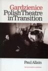 Gardzienice: Polish Theatre in Transition - Book