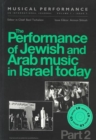 The Performance of Jewish & Arab Music in Israel Today : A Special Issue of the Journal Musical Performance Part 2 - Book