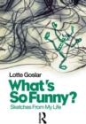 What's So Funny? : Sketches from My Life - Book