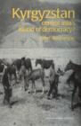 Kyrgyzstan : Central Asia's Island of Democracy? - Book