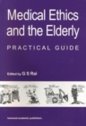 Medical Ethics and the Elderly: practical guide - Book