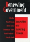 Renewing Government : Innovative and Inspiring Visions - Book