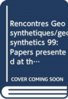 Rencontres Geosynthetiques/Geosynthetics 99 : Papers Presented at the Conference, Bordeaux, France, October 1999 - Book