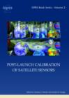 Post-Launch Calibration of Satellite Sensors : Proceedings of the International Workshop on Radiometric and Geometric Calibration, December 2003, Mississippi, USA. - Book