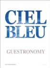 Ciel Bleu : Guestronomy - Book
