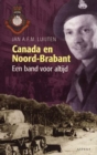 Canada En Noord-Brabant : Een Band Voor Altijd - Book