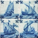 Dutch Ship Tiles : Amsterdam, Utrecht, Harlingen, Makkum 1660-1980 - Book