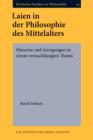 Laien in der Philosophie Des Mittelalters : Hinweise und Anregungen Zu Einem Vernachlassigten Thema - Book