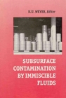 Subsurface Contamination by Immiscible Fluids : Proceedings of a symposium, Calgary, Alberta, 18-20 April 1990 - Book