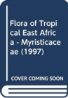 Flora of Tropical East Africa - Myristicaceae (1997) - Book