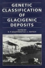 Genetic Classifications of Glacigenic Deposits : Final report of the INQUA Commission Genesis & Lithology of Quaternary Deposits - Book