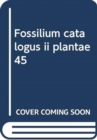 Fossilium catalogus ii plantae  45 - Book