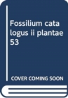 Fossilium catalogus ii plantae  53 - Book