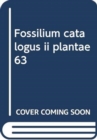Fossilium catalogus ii plantae  63 - Book
