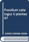 Fossilium catalogus ii plantae  67 - Book