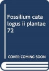 Fossilium catalogus ii plantae  72 - Book