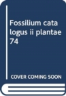 Fossilium catalogus ii plantae  74 - Book