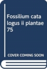 Fossilium catalogus ii plantae  75 - Book