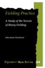 Fielding Practice : A Study of the Novels of Henry Fielding - Book