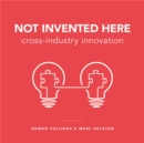 Not Invented Here : Cross-industry Innovation - Book