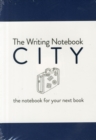 The Writing Notebook: City : The Notebook for Your Next Book - Book