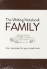 The Writing Notebook: Family : The Notebook for Your Next Book - Book
