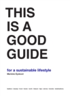 This is a Good Guide - for a Sustainable Lifestyle - eBook