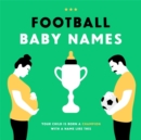 Football Baby Names : Your Child is Born a Champion with a Name Like This - Book