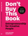Don't Buy this Book : Entrepreneurship for Creative People - Book
