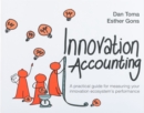 Innovation Accounting : A Practical Guide For Measuring Your Innovation Ecosystem's Performance - Book