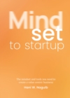 Mindset to Startup : The mindset and tools you need to create a value-centric business - Book