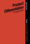 Product Differentiation in Terms of Packaging Presentation, Advertising, Trade Marks, ETC. : An Assessment of the Legal Situation Regarding Pharmaceuticals and Certain Other Consumer Goods - Book