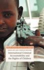 International Criminal Accountability and the Rights of Children - Book