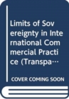 Limits of Sovereignty in International Commercial Practice - Book