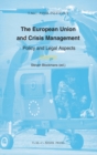 The European Union and Crisis Management : Policy and Legal Aspects - Book