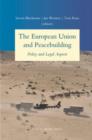 The European Union and Peacebuilding : Policy and Legal Aspects - Book