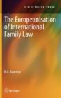 The Europeanisation of International Family Law - Book