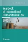 Yearbook of International Humanitarian Law - 2010 - Book