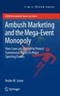 Ambush Marketing & the Mega-Event Monopoly : How Laws are Abused to Protect Commercial Rights to Major Sporting Events - Book