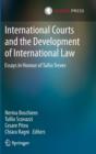 International Courts and the Development of International Law : Essays in Honour of Tullio Treves - Book