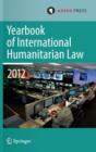 Yearbook of International Humanitarian Law Volume 15, 2012 - Book