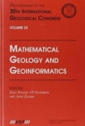 Mathematical Geology and Geoinformatics : Proceedings of the 30th International Geological Congress, Volume 25 - Book