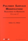 Polymer Surface Modification: Relevance to Adhesion, Volume 2 - Book