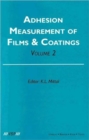 Adhesion Measurement of Films and Coatings, Volume 2 - Book