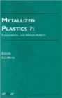 Metallized Plastics 7: Fundamental and Applied Aspects - Book