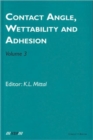 Contact Angle, Wettability and Adhesion, Volume 3 - Book