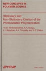 Stationary and Non-Stationary Kinetics of the Photoinitiated Polymerization - Book