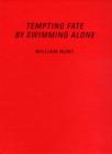 William Hunt : Tempting Fate By Swimming Alone - Book