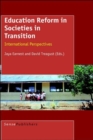Education Reform in Societies in Transition : International Perspectives - Book