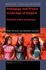 Pedagogy and Praxis in the Age of Empire : Towards a New Humanism - Book